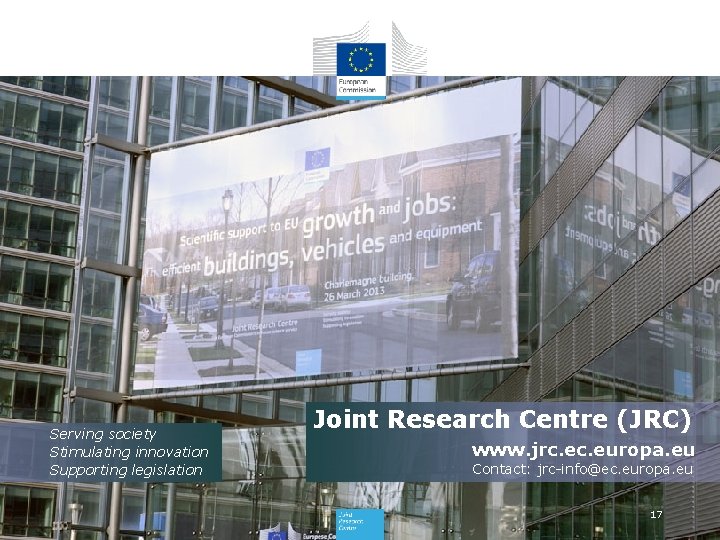 Serving society Stimulating innovation Supporting legislation Joint Research Centre (JRC) www. jrc. europa. eu