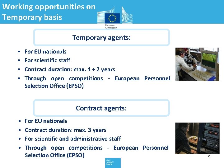 Working opportunities on Temporary basis Temporary agents: • • For EU nationals For scientific