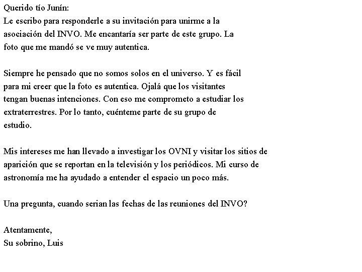 Querido tío Junín: Le escribo para responderle a su invitación para unirme a la