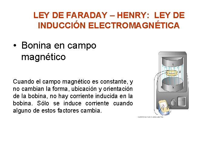 LEY DE FARADAY – HENRY: LEY DE INDUCCIÓN ELECTROMAGNÉTICA • Bonina en campo magnético