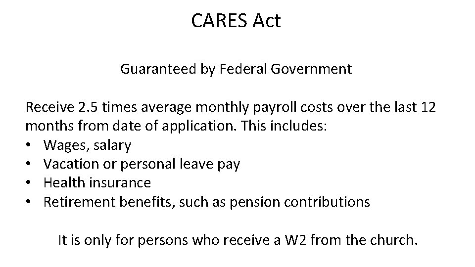 CARES Act Guaranteed by Federal Government Receive 2. 5 times average monthly payroll costs
