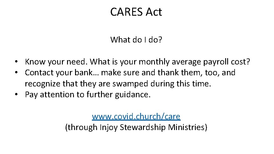 CARES Act What do I do? • Know your need. What is your monthly