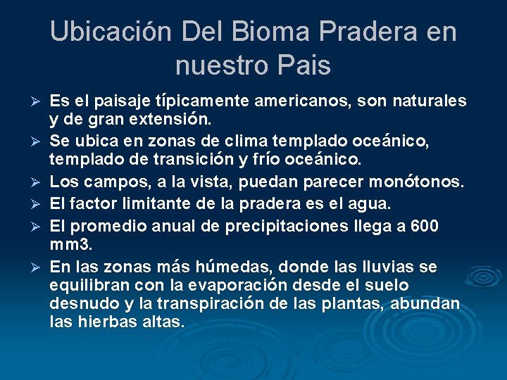 Ubicación Del Bioma Pradera en nuestro Pais Ø Ø Ø Es el paisaje típicamente