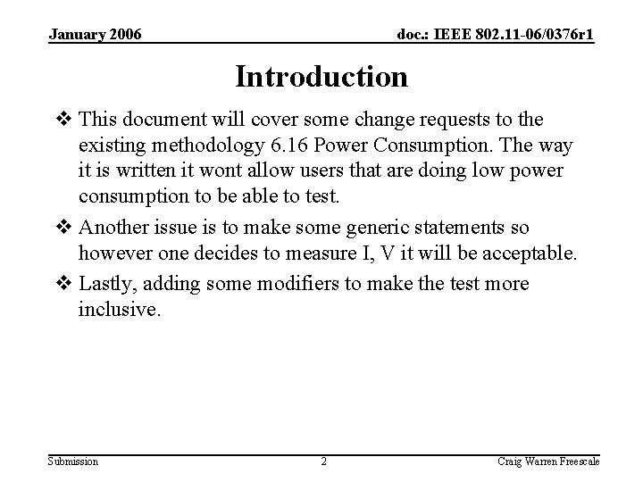 January 2006 doc. : IEEE 802. 11 -06/0376 r 1 Introduction v This document