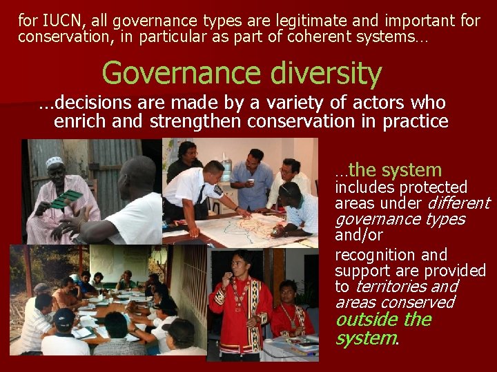for IUCN, all governance types are legitimate and important for conservation, in particular as