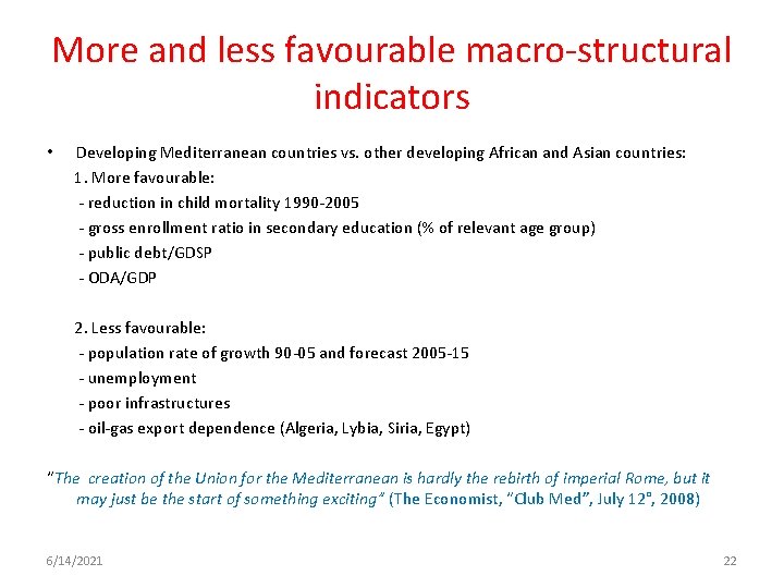 More and less favourable macro-structural indicators • Developing Mediterranean countries vs. other developing African