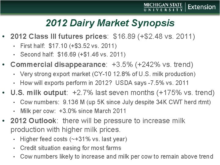 2012 Dairy Market Synopsis • 2012 Class III futures prices: $16. 89 (+$2. 48