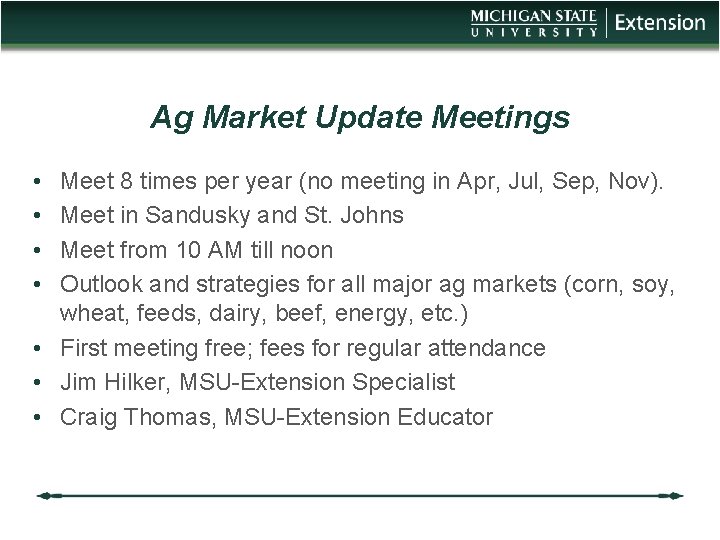 Ag Market Update Meetings • • Meet 8 times per year (no meeting in