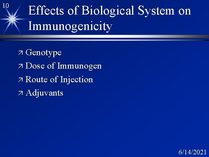 10 Effects of Biological System on Immunogenicity ä Genotype ä Dose of Immunogen ä