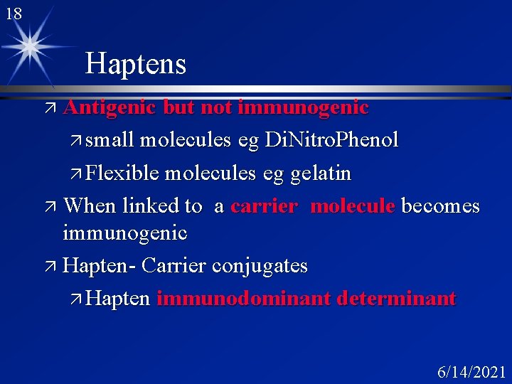 18 Haptens ä Antigenic but not immunogenic ä small molecules eg Di. Nitro. Phenol