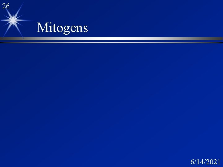 26 Mitogens 6/14/2021 