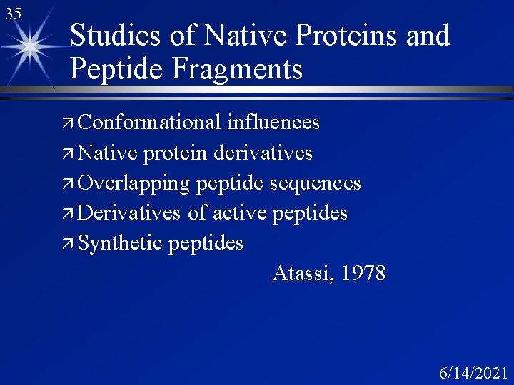 35 Studies of Native Proteins and Peptide Fragments ä Conformational influences ä Native protein