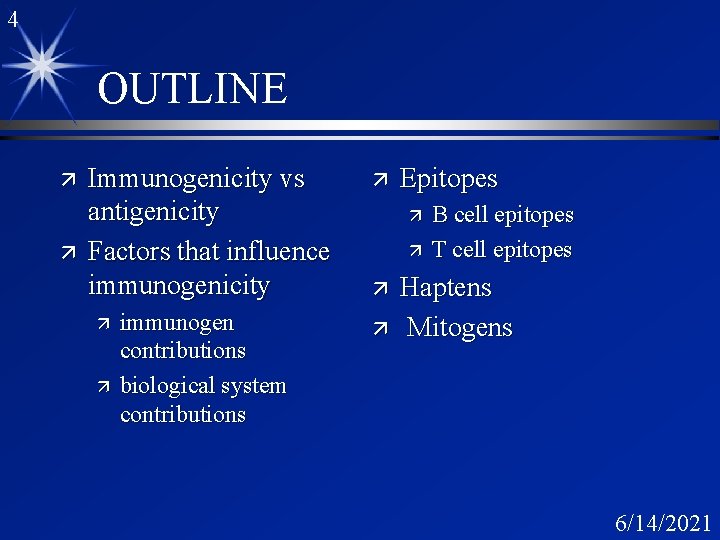 4 OUTLINE ä ä Immunogenicity vs antigenicity Factors that influence immunogenicity ä immunogen contributions