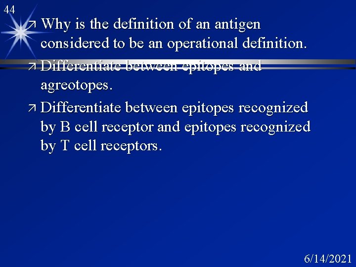 44 ä Why is the definition of an antigen considered to be an operational