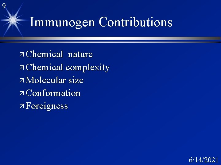 9 Immunogen Contributions ä Chemical nature ä Chemical complexity ä Molecular size ä Conformation