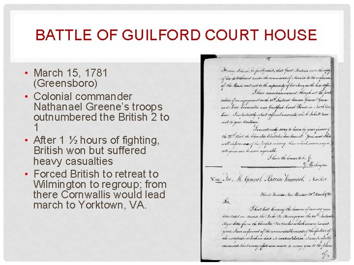 BATTLE OF GUILFORD COURT HOUSE • March 15, 1781 (Greensboro) • Colonial commander Nathanael