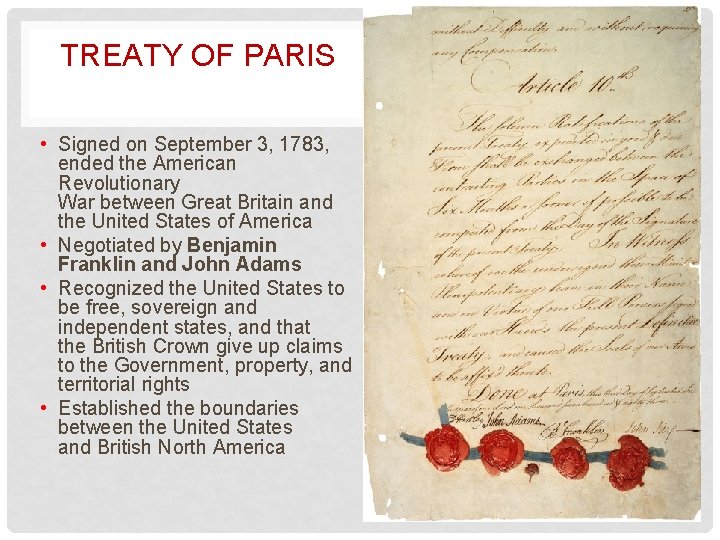 TREATY OF PARIS • Signed on September 3, 1783, ended the American Revolutionary War