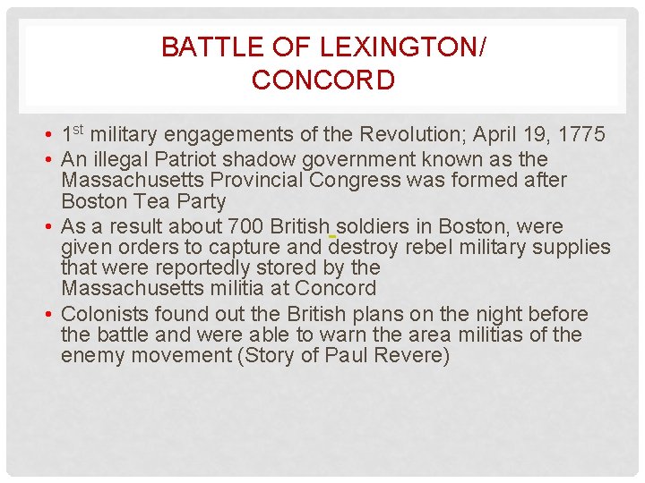 BATTLE OF LEXINGTON/ CONCORD • 1 st military engagements of the Revolution; April 19,