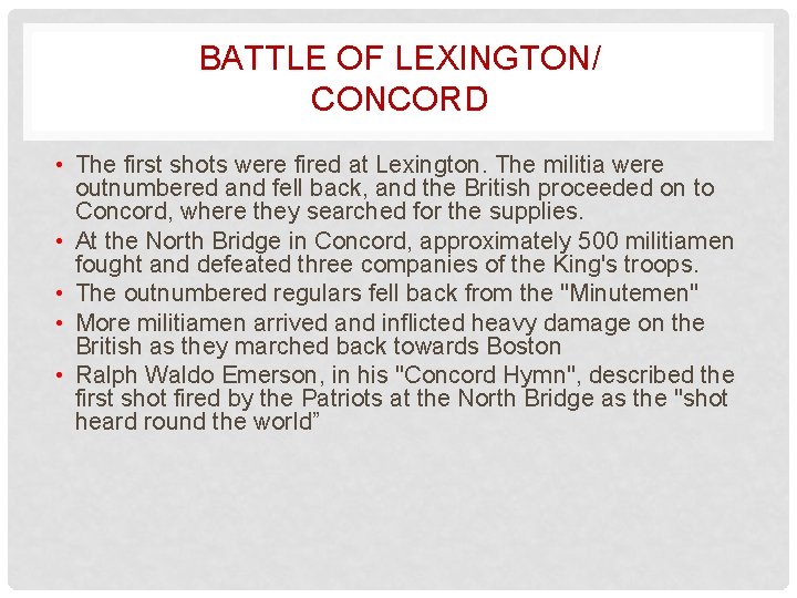 BATTLE OF LEXINGTON/ CONCORD • The first shots were fired at Lexington. The militia