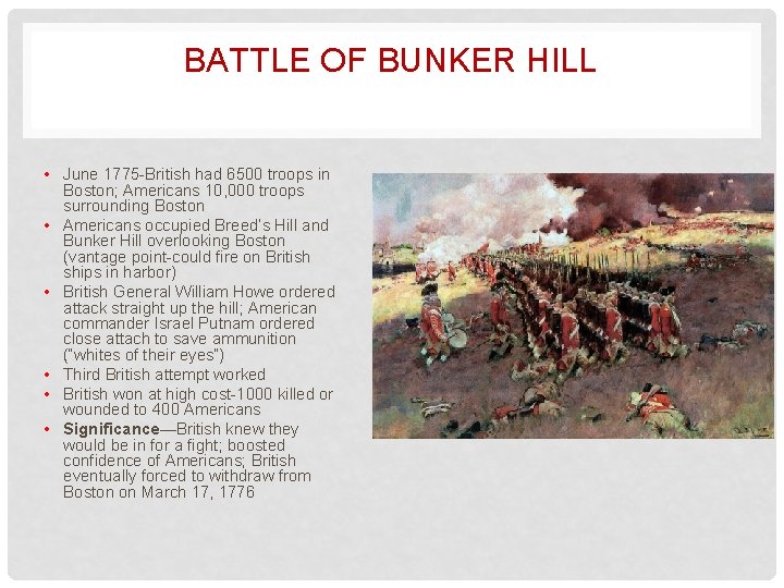 BATTLE OF BUNKER HILL • June 1775 -British had 6500 troops in Boston; Americans