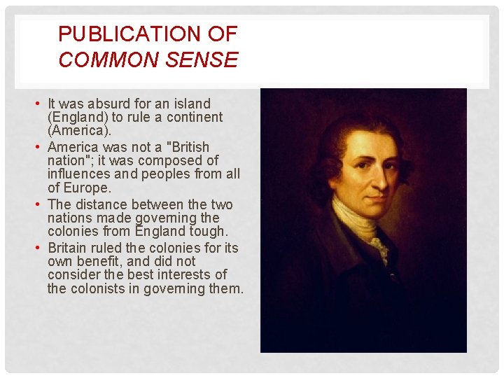 PUBLICATION OF COMMON SENSE • It was absurd for an island (England) to rule