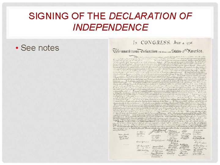 SIGNING OF THE DECLARATION OF INDEPENDENCE • See notes 