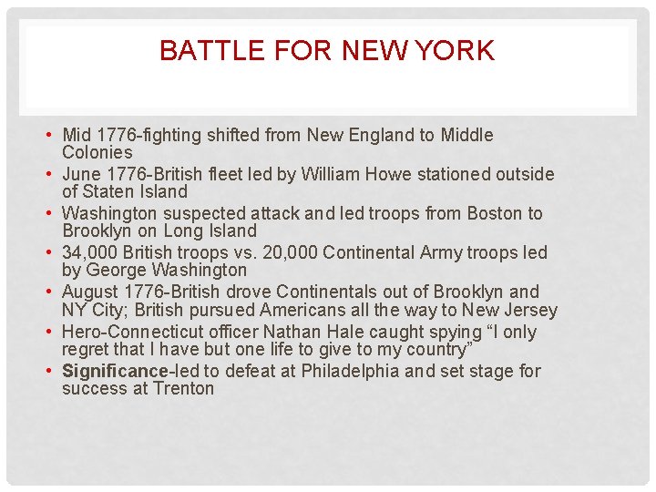 BATTLE FOR NEW YORK • Mid 1776 -fighting shifted from New England to Middle
