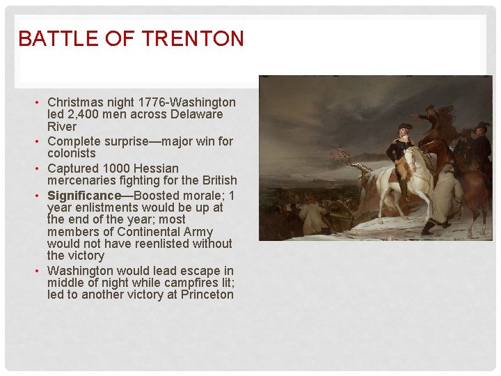 BATTLE OF TRENTON • Christmas night 1776 -Washington led 2, 400 men across Delaware