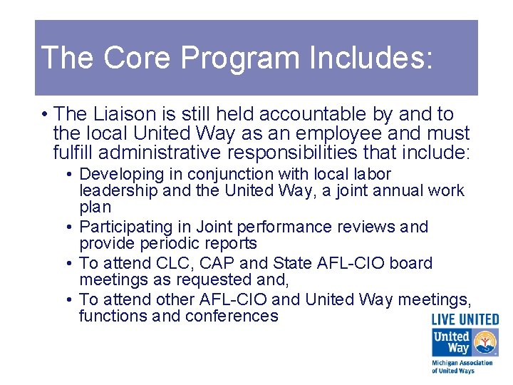 The Core Program Includes: • The Liaison is still held accountable by and to