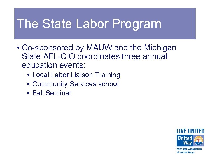 The State Labor Program • Co-sponsored by MAUW and the Michigan State AFL-CIO coordinates