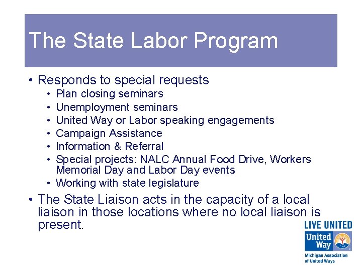 The State Labor Program • Responds to special requests • • • Plan closing