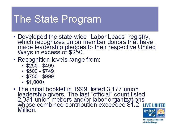 The State Program • Developed the state-wide “Labor Leads” registry, which recognizes union member