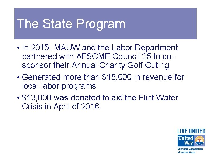 The State Program • In 2015, MAUW and the Labor Department partnered with AFSCME