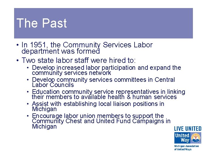 The Past • In 1951, the Community Services Labor department was formed • Two