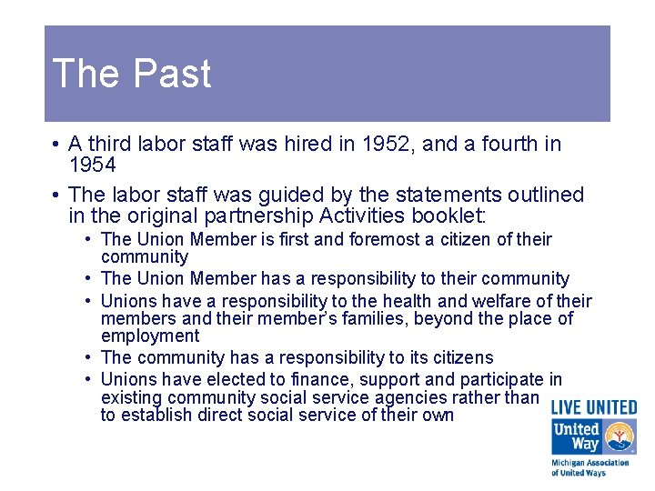 The Past • A third labor staff was hired in 1952, and a fourth