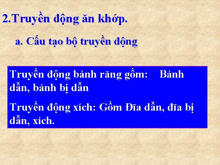 2. Truyền động ăn khớp. a. Cấu tạo bộ truyền động Truyền động bánh