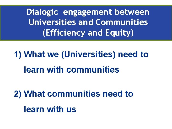 Compromiso conlala. EA comunidad Retos actuales de en Europa Dialogic engagement between Universities and