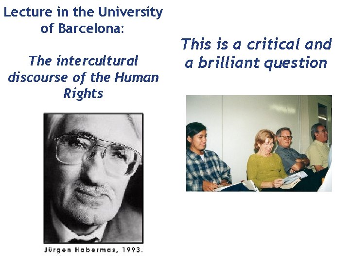 Lecture in the University of Barcelona: The intercultural discourse of the Human Rights This