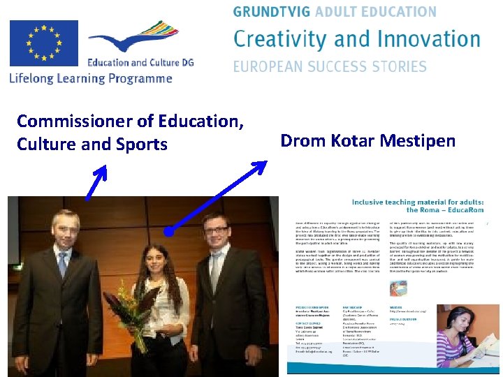 Commissioner of Education, Culture and Sports Drom Kotar Mestipen 
