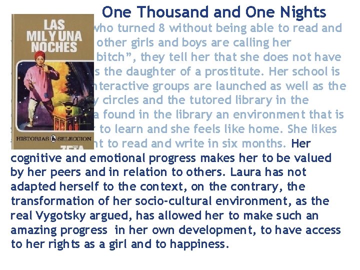 One Thousand One Nights Laura is a girl who turned 8 without being able