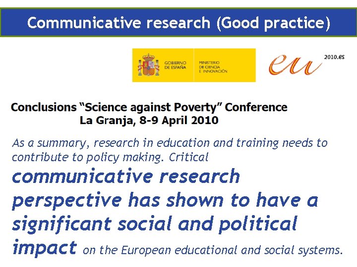 Communicative research (Good practice) As a summary, research in education and training needs to
