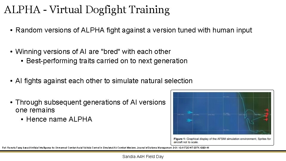 ALPHA - Virtual Dogfight Training • Random versions of ALPHA fight against a version