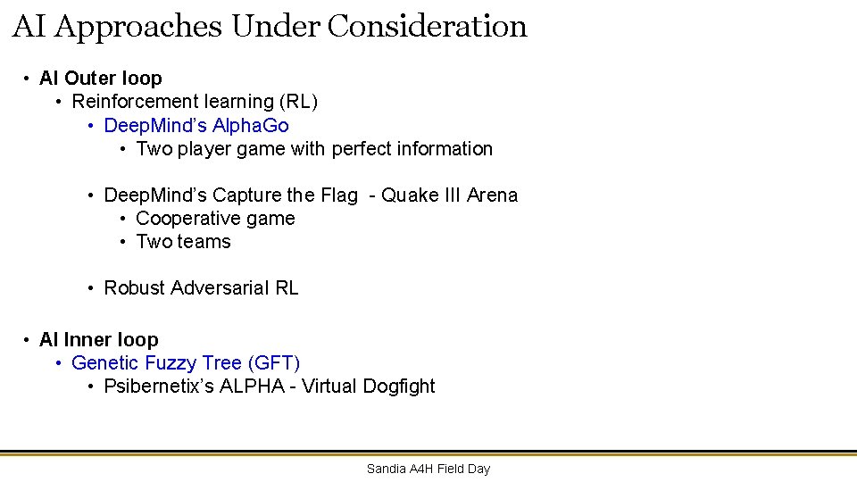 AI Approaches Under Consideration • AI Outer loop • Reinforcement learning (RL) • Deep.