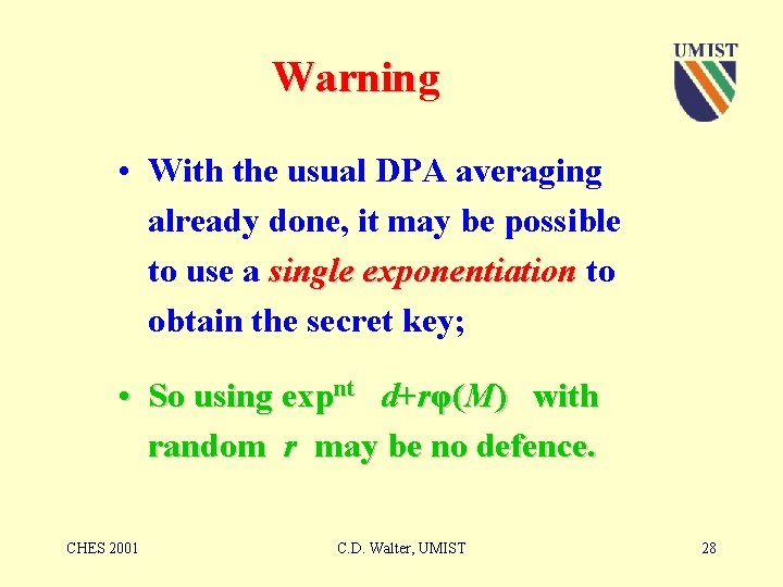 Warning • With the usual DPA averaging already done, it may be possible to