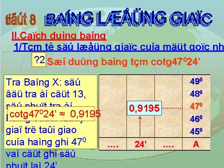 II. Caïch duìng baíng 1/Tçm tè säú læåüng giaïc cuía mäüt goïc nh ?