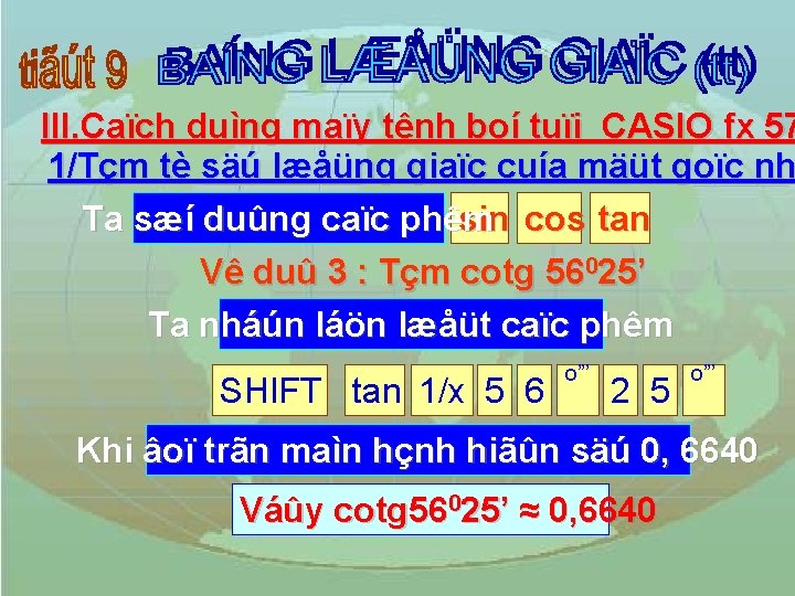 III. Caïch duìng maïy tênh boí tuïi CASIO fx 57 1/Tçm tè säú læåüng