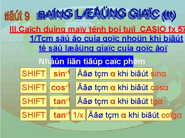 III. Caïch duìng maïy tênh boí tuïi CASIO fx 57 1/Tçm säú âo cuía