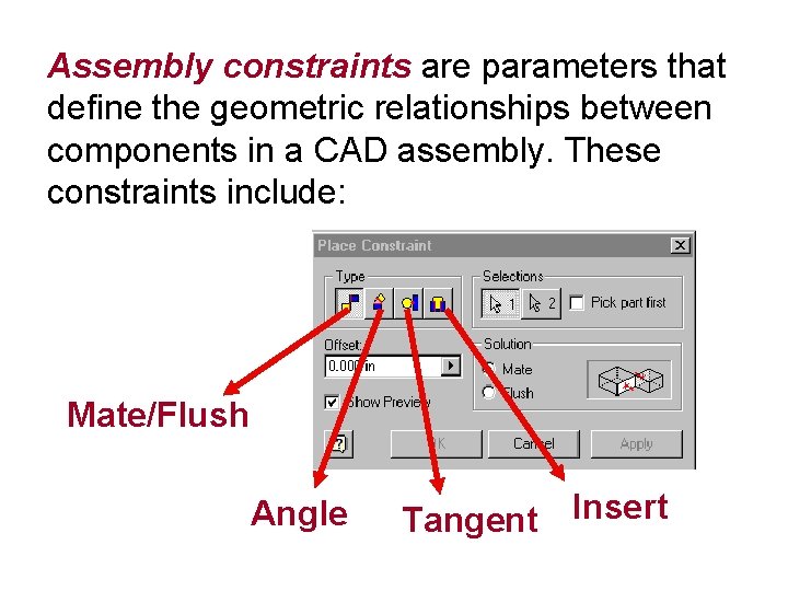 Assembly constraints are parameters that define the geometric relationships between components in a CAD