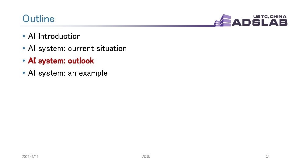 Outline • • AI AI Introduction system: current situation system: outlook system: an example