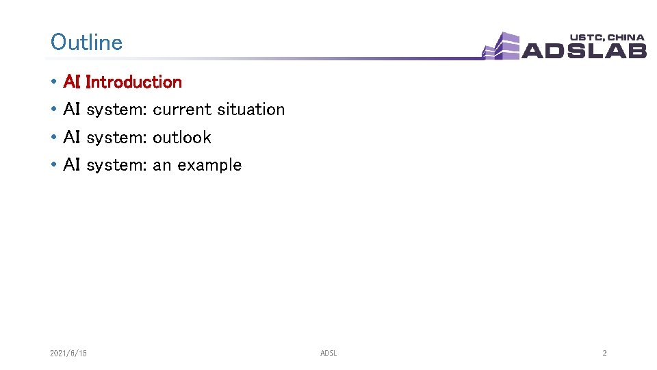 Outline • • AI AI Introduction system: current situation system: outlook system: an example